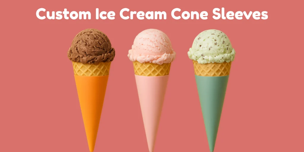 Boost Your Brand with Custom Ice Cream Cone Sleeves